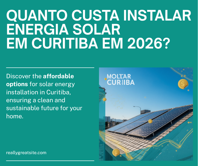 Quanto Custa Instalar Energia Solar em Curitiba em 2026? Faixas por Consumo